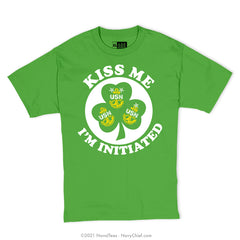 "KISS ME, I'M INITIATED" T-shirt - Irish Green